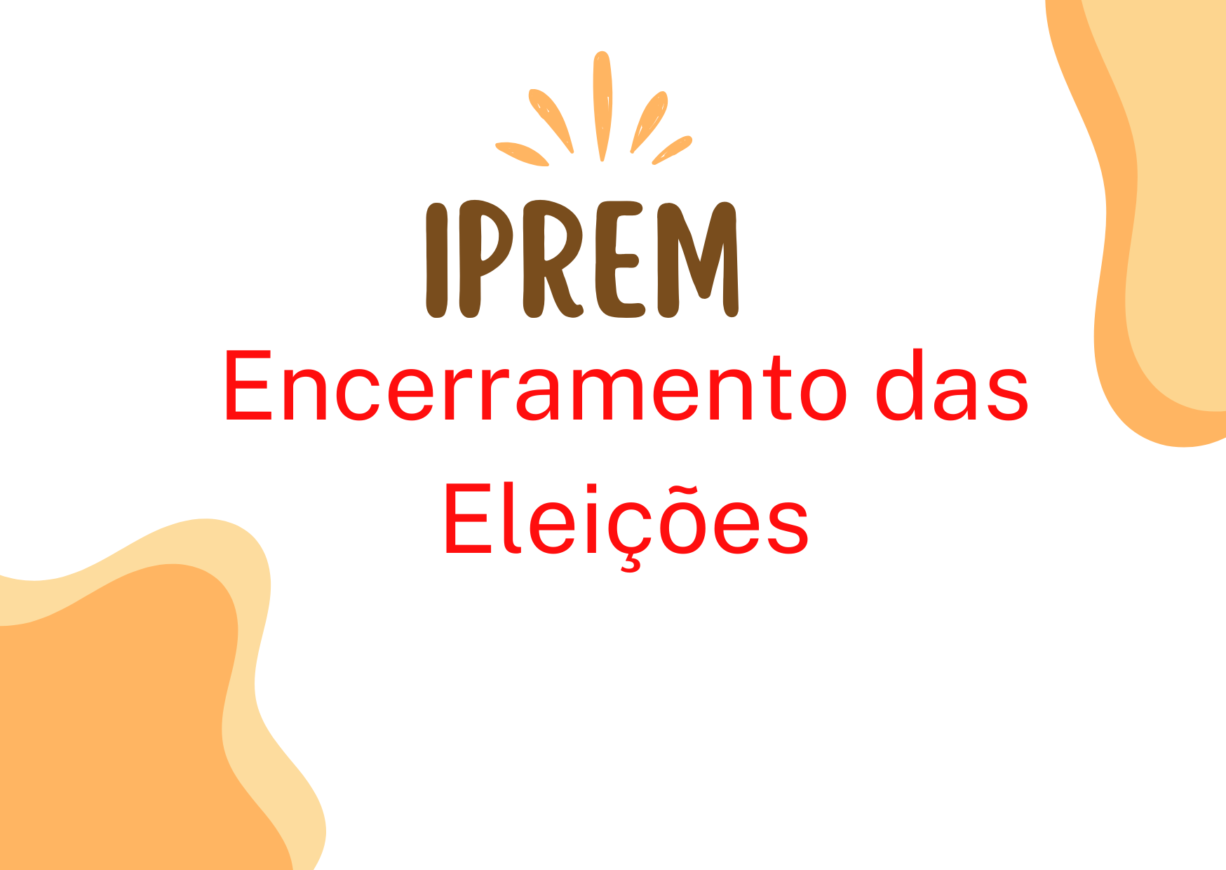 Encerramento das Eleições IPREM 2024