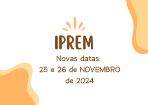 Novas datas – Eleições IPREM 2024