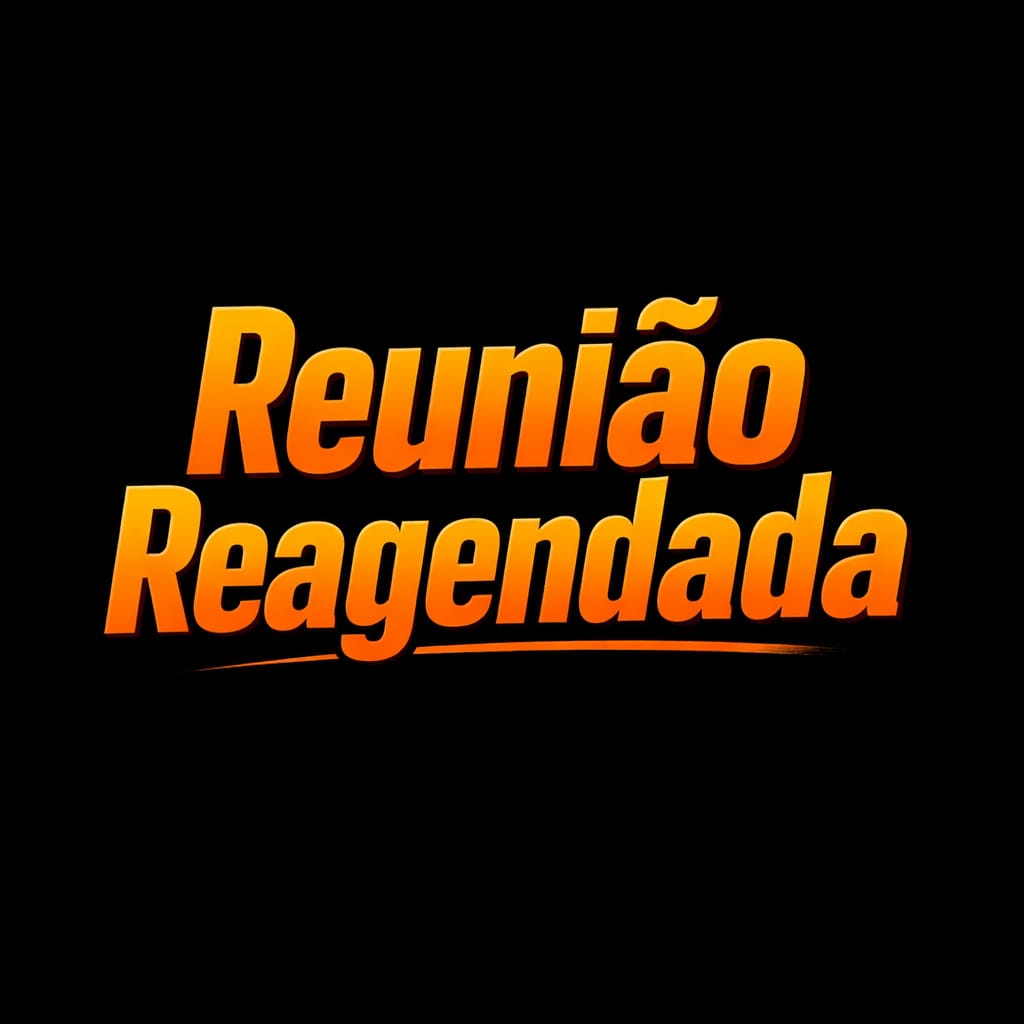 ⚠️ REUNIÃO REAGENDADA ⚠️