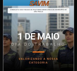 1º de Maio: O Valor do Trabalho e a Força da Fiscalização